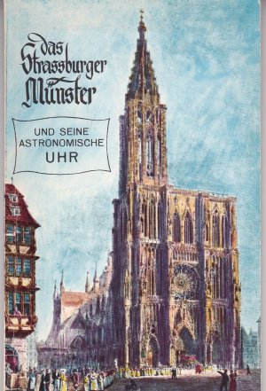 antiquarisches Buch – Theodore Rieger – Das Straßburger Münster und seine astronomische Uhr. Leitfaden durch Geschichte und Kunst