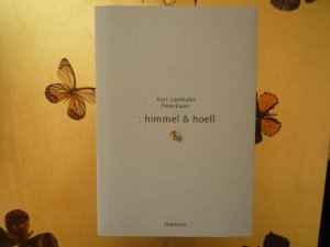 gebrauchtes Buch – Lanthaler, Kurt und Peter Kaser – himmel & hoell (fuer fuszleser & daumenschauer). 84 strofen & 84 bilder für 84 stufen.