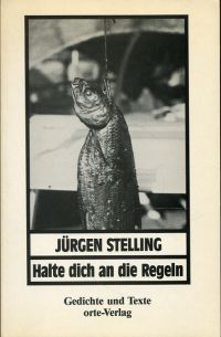 gebrauchtes Buch – Jürgen Stelling – Halte dich an die Regeln., Gedichte und Texte.