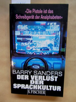 gebrauchtes Buch – Sprache - Sanders, Barry – Der Verlust der Sprachkultur. Aus dem Amerikanischen von Kurt Neff.