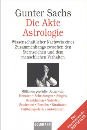 Die Akte Astrologie. Wissenschaftlicher Nachweis eines Zusammenhangs zwischen den Sternzeichen und dem menschlichen Verhalten. Millionen geprüfte Daten […]