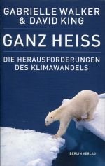 gebrauchtes Buch – Walker, Gabrielle/King – Ganz heiss., Die Herausforderung des Klimawandels.