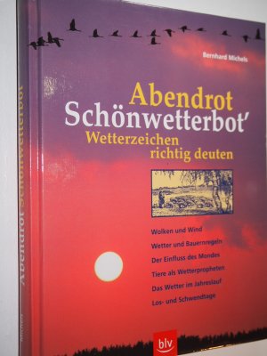 gebrauchtes Buch – Bernhard Michels  – Abendrot - Schönwetterbot' Wetterzeichen richtig deuten: Wolken und Wind, Wetter und Bauernregeln.