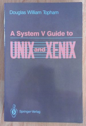 A System V Guide to UNIX and XENIX