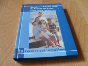 Komplexe und flexible Hilfen für Familien und Kinder durch soziale Institutionen in Russland und Deutschland. Eine vergleichende Analyse und Austausch […]