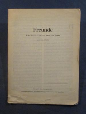 Freunde. Eine Erzählung (geschrieben 1908/09). Separatabdruck aus der "Neuen Zürcher Zeitung", aus Nummern 1 - 110, Januar 1949.