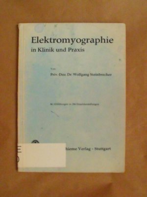 antiquarisches Buch – Wolfgang Steinbrecher – Elektromyographie in Klinik und Praxis