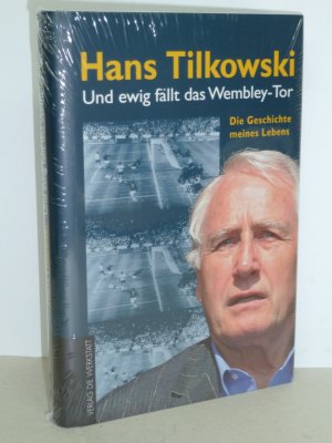 gebrauchtes Buch – Hans Tilkowski – Und ewig fällt das Wembley-Tor - Die Geschichte meines Lebens