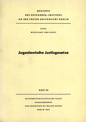 Berichte des Osteuropa-Instituts an der Freien Universität Berlin, Reihe Wirtschaft und Recht, Jugoslawische Justizgesetze