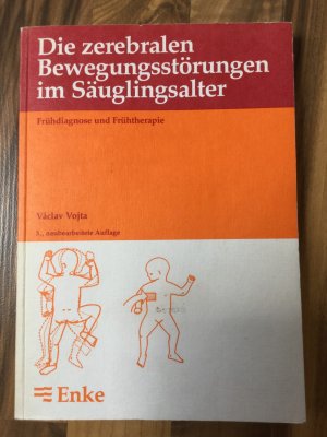 Die zerebralen Bewegungsstörungen im Säuglingsalter. Frühdiagnose und Frühtherapie [3. neu bearbeitete Auflage 1981]