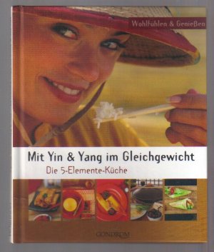 Mit Yin & Yang im Gleichgewicht - Die 5 Elemente Küche