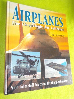 Airplanes - Eine Chronologie der Luftfahrt - Vom Luftschiff zum Tarnkappenbomber