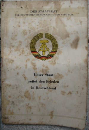 antiquarisches Buch – Staatsrat der Deutschen Demokratischen Republik Schriftenreihe Nummer 15/1961 – Unser Staat rettet den Frieden in Deutschland. Dokumente zur Einschätzung der Maßnahmen vom 13. Augsuts 1961 und über die Perspektive der Hauptstadt der DDR, Berlin. SW: Kalter Krieg Berlin Berliner Mauer Mauerbau innerdeutsche Grenze Zonengrenze Staatssicherheit SED Maueropfer Mauertote Grenzopfer Republikflucht Flucht Massenflucht Migration West-Berlin Westberlin revanchismus spionage sabotage diversion subersion cia kgb kgu ufj agentenzantralen friedensgrenzeberlin-ultimatum chruschtschow ultimatum blockade  westmächte staatsgrenze warum mauer walter ulbricht staatsrat antfaschistischer schutzwall antiimperialistischer schutzwall des friedens