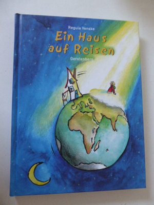 gebrauchtes Buch – Regula Venske – Ein Haus auf Reisen. Kinderbuch für Lesealter ab 7 Jahren. Hardcover