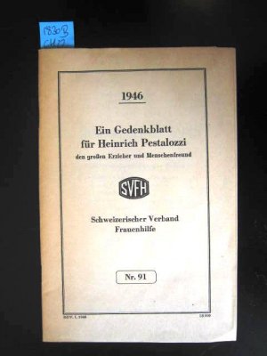 1946. Ein Gedenkblatt für Heinrich Pestalozzi., Den großen Erzieher und Menschenfreund.