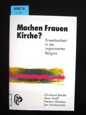 Machen Frauen Kirche?, Erwerbsarbeit in der organisierten Religion.