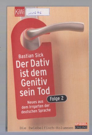 gebrauchtes Buch – Bastian Sick – Der Dativ ist dem Genitiv sein Tod - Neues aus dem Irrgarten der deutschen Sprache - Folge 2