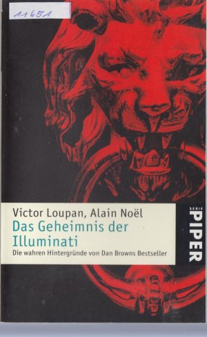 gebrauchtes Buch – Noel,Alain und Loupan – Das Geheimnis der Illuminati - Die wahren Hintergründe von Dan Browns Bestseller