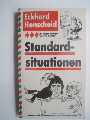 gebrauchtes Buch – Eckhard Henscheid – Standardsituationen. Fußball-Dramen. Mit einigen Beiträgen von F.W. Bernstein - Signierte Erstausgabe