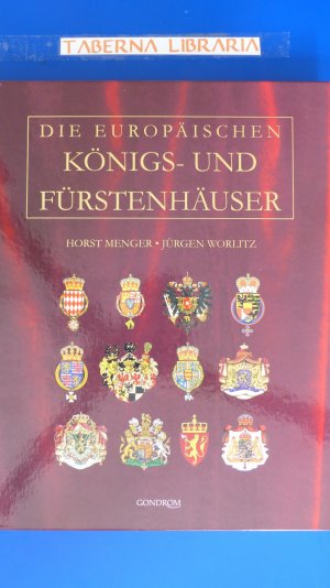 gebrauchtes Buch – Menger, Horst; Worlitz – Die europäischen Königs- und Fürstenhäuser