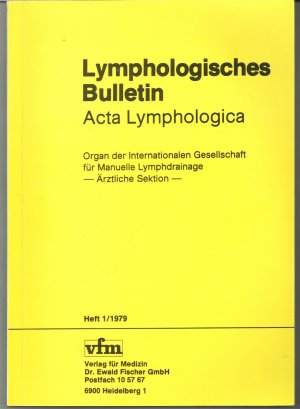 Lymphologisches Bulletin - Acta Lymphologica - Organ der Internationalen Gesellschaft für Manualle Lymphdrainage - Ärztliche Sektion Heft 1/1979