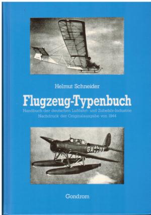 Flugzeug-Typenbuch. Handbuch der Deutschen Luftfahrt- und Zubehör-Industrie. Nachdruck der 5. Ausgabe 1944.