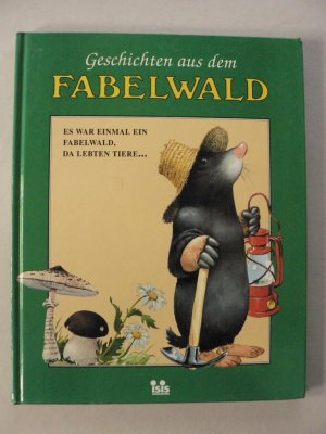 Geschichten aus dem Fabelwald. Es war einmal ein Fabelwald, da lebten Tiere... Band 1