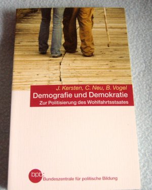 Demografie und Demokratie - Zur Politisierung des Wohlfahrtsstaates - J. Kersten, C. Neu, B. Vogel