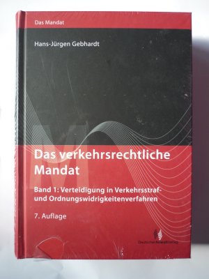 Das verkehrsrechtliche Mandat Bd.1 - Bd. 1 Verteidigung in Verkehrsstraf- und Ordnungswidrigkeitenverfahren