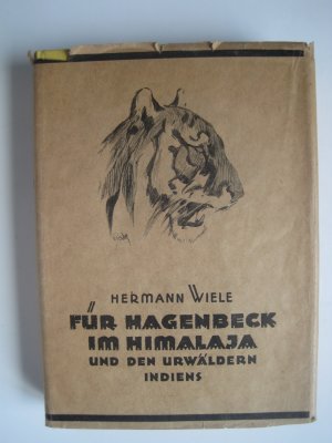 antiquarisches Buch – Hermann Wiele – Für Hagenbeck im Himalaja und den Urwäldern Indiens. Dreißig Jahre Forscher und Jäger. Mit über 100 Originalaufnahmen des Verfassers sowie 3 Landkarten