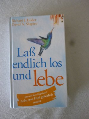 Laß endlich los und lebe + Lebe, was Dich glücklich macht