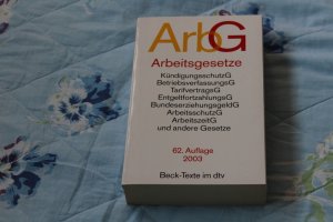 gebrauchtes Buch – Arbeitsgesetze ArbG - mit den wichtigsten Bestimmungen zum Arbeitsverhältnis, Kündigungsrecht, Arbeitsschutzrecht, Berufsbildungsrecht, Tarifrecht, Betriebsverfassungsrecht, Mitbestimmungsrecht und Verfahrensrecht