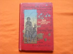 Heidi kann brauchen, was es gelernt hat. Eine Geschichte für Kinder und auch für Solche, welche die Kinder lieb haben.