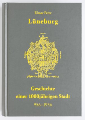 Lüneburg - Geschichte einer 1000jaehrigen Stadt 956-1956