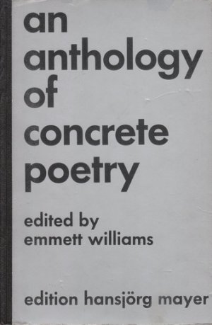 an anthology of concrete poetry [edited by emmett williams].