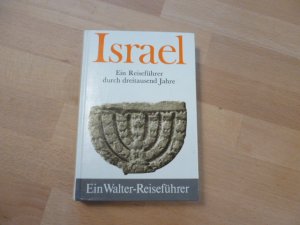 Israel - ein Reiseführer durch dreitausend Jahre [Ein Walter-Reisführer]