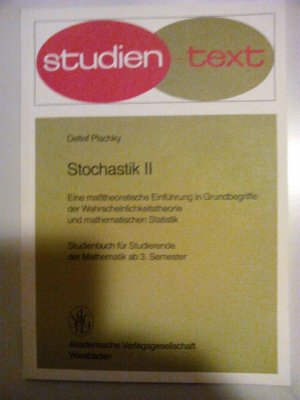 Stochastik II. Eine maßtheoretische Einführik.Mung in Grundbegriffe der Wahrscheinlichkeitstheorie und mathematischen Statistik. Studienbuch für Studierende der Mathematik ab 3. Semester