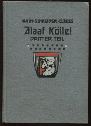 Alaaf Kölle! En Schelderei us großer Zick. Dritter Band (3) (Werke 9)