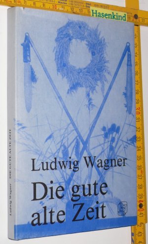 Die gute alte Zeit