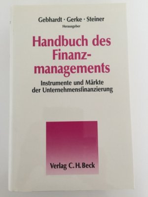 gebrauchtes Buch – Gebhardt, Günther; Gerke, Wolfgang; Steiner, Manfred – Handbuch des Finanzmanagements - Instrumente und Märkte der Unternehmensfinanzierung