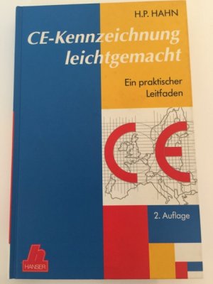 gebrauchtes Buch – Hahn, Hans P – CE-Kennzeichnung leichtgemacht - Ein praktischer Leitfaden