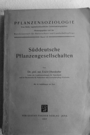 Pflanzensoziologie 10: Süddeutsche Pflanzengesellschaften