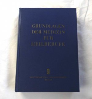 Grundlagen der Medizin für Heilberufe