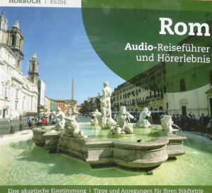 Hörbuch-Reise. Rom. Audio-Reiseführer und Hörerlebnis