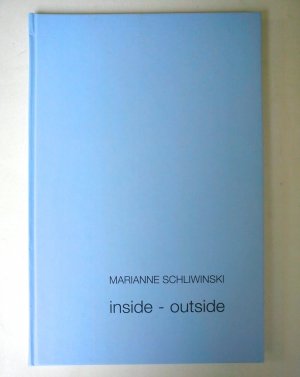 gebrauchtes Buch – Schliwinski, Marianne; Kühne – Inside - Outside - Marianne Schliwinski