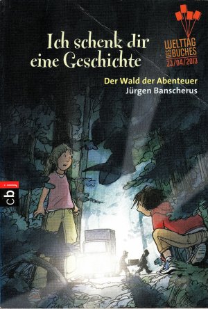 gebrauchtes Buch – Jürgen Banscherus – Ich schenk dir eine Geschichte 2013 - Der Wald der Abenteuer