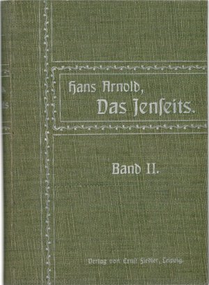 Das Jenseits Band II - Leben und Weben, Zustände und Verhälrnisse im Jenseits, Band 2