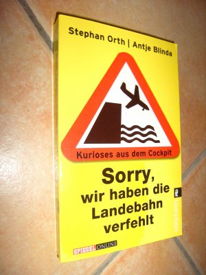 gebrauchtes Buch – Blinda, Antje; Orth – Sorry, wir haben die Landebahn verfehlt« - Kurioses aus dem Cockpit