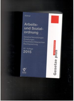 Salut  lArbeits-und Sozialordnung  - 40. Auflage - Gesetze Verordnungen Einleitungen  Checklisten Übersichten Rechtsprechung