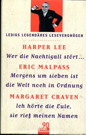 Ledigs legendäres Lesevergnügen. Harper Lee: Wer die Nachtigall stört. Eric Malpass: Morgens um sieben ist die Welt noch in Ordnung. Margaret Craven: […]